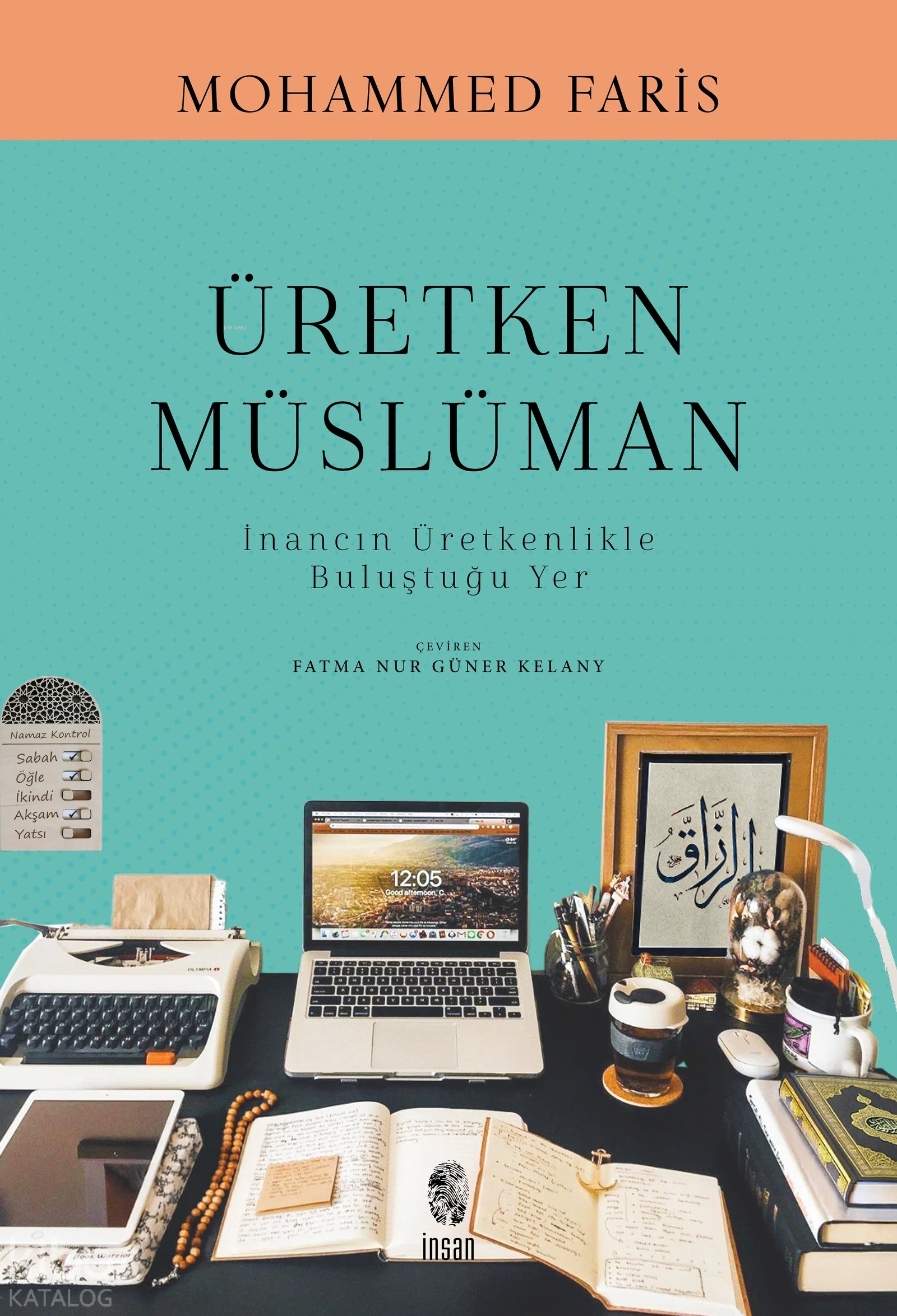  Üretken Müslüman İnancın Üretkenlikle Buluştuğu Yer | Mohammed Faris | Fatma Nur Güner Kelany | Saliha Şişman | İnsan Yayınları | 9786255546227 | 