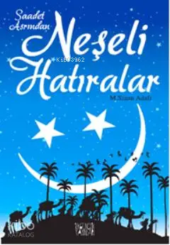  Saadet Asrından Neşeli Hatıralar | M Sinan Adalı | İlkgençlik Yayınları | 9789752611986 | 
