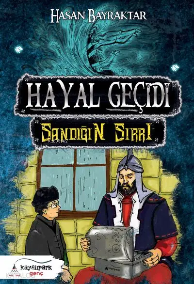  Hayal Geçidi – Sandığın Sırrı | Hasan Bayraktar | Kayalıpark Yayınları | 9786051960005 | 