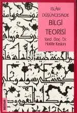  İslam Düşüncesinde Bilgi Teorisi | İslam Düşüncesinde Bilgi Teorisi | Halife Keskin | Beyan Yayınları | 9789754731866 