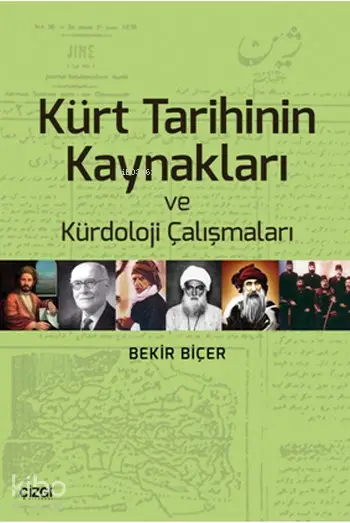  Kürt Tarihinin Kaynakları ve Kürdoloji Çalışmaları | Bekir Biçer | Çizgi Kitabevi | 9786051960043 | 