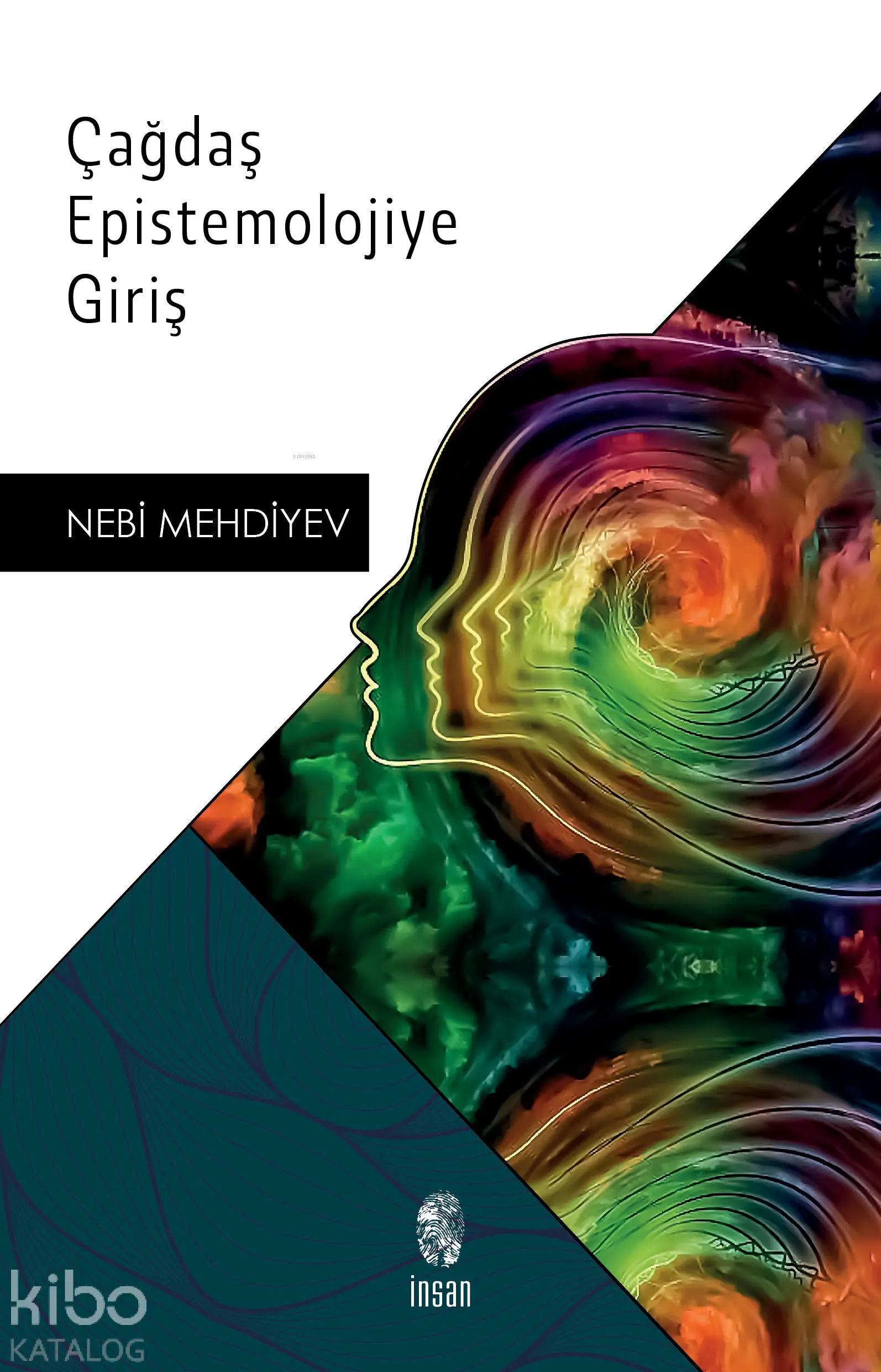  Çağdaş Epistemolojiye Giriş | Nebi Mehdiyev | İnsan Yayınları | 9789755746203 | 