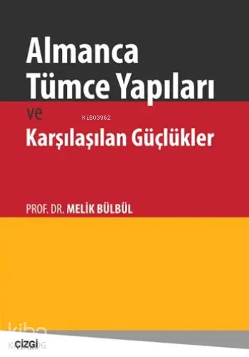  Almanca Tümce Yapıları ve Karşılaşılan Güçlükler | Melik Bülbül | Çizgi Kitabevi | 9786059706988 | 