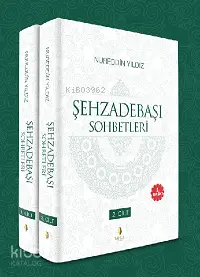  Şehzadebaşı Sohbetleri (2 Cilt) | Nureddin Yıldız | Murat Barçın | Tahlil Yayınları | 9786055271473 | 