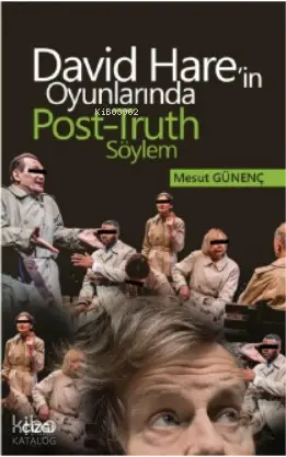  David Harein Oyunlarında Post Truth Söylem | Mesut Günenç | Çizgi Kitabevi | 9786051963716 | 