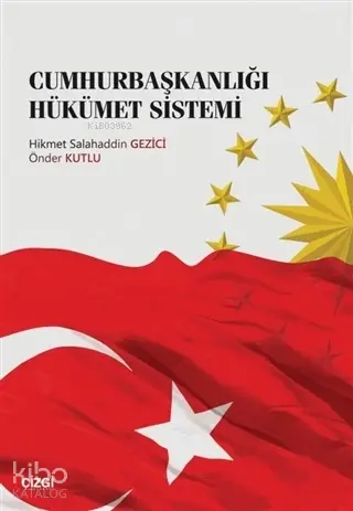  Cumhurbaşkanlığı Hükümet Sistemi | Hikmet Salahaddin Gezici Önder Kutlu | Çizgi Kitabevi | 9786051963914 | 