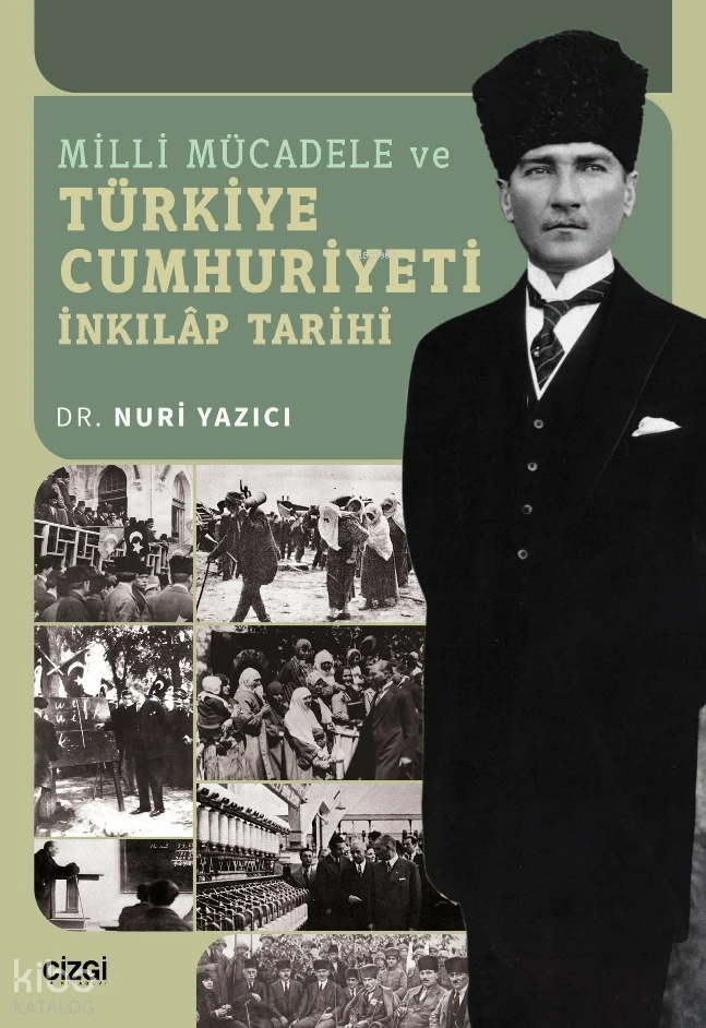  Milli Mücadele ve Türkiye Cumhuriyeti İnkılap Tarihi | Nuri Yazıcı | Çizgi Kitabevi | 9786253961350 | 