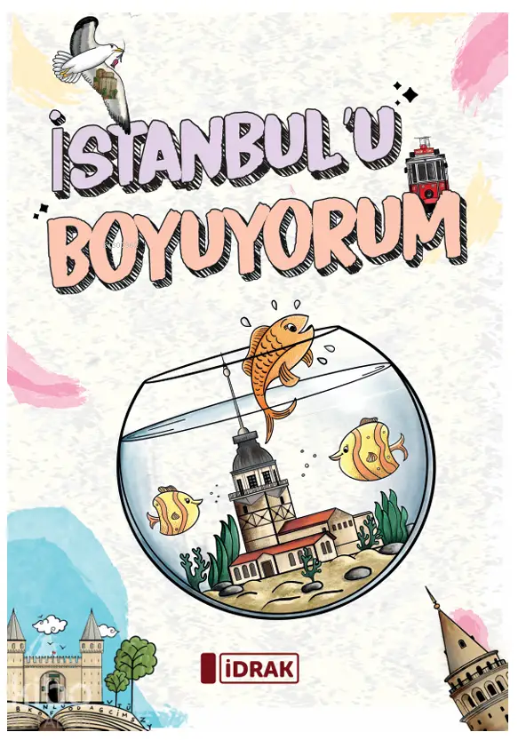  İstanbulu Boyuyorum | Ayşegül Ceylan | İdrak Yayınları | 9786259804033 | 