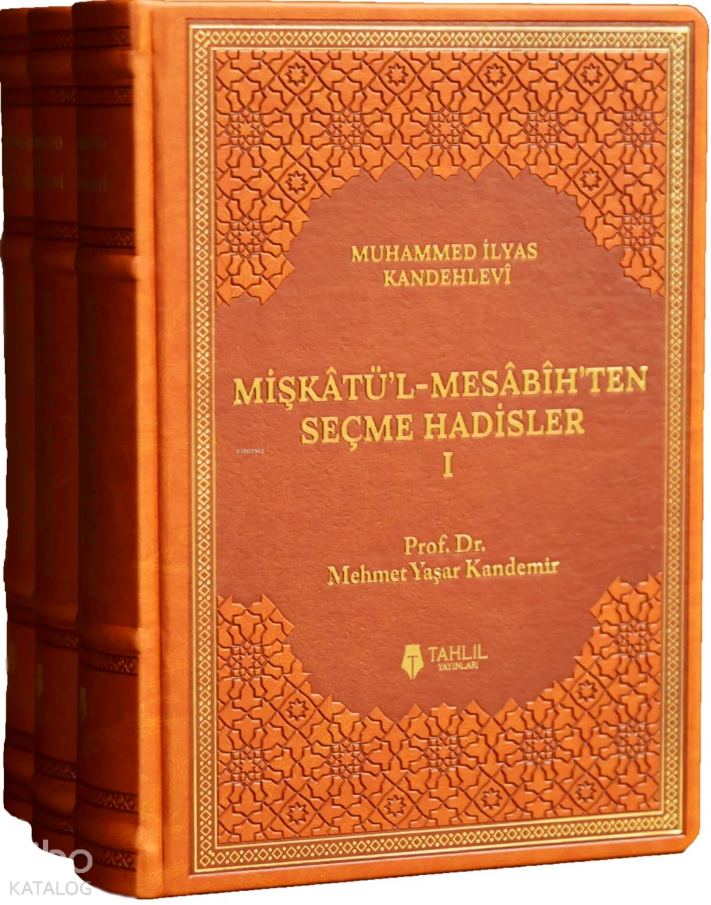  Mişkâtül Mesâbîhten Seçme Hadisler (3 Cilt Termo Deri) | Muhammed İlyas Kandehlevi | Mehmet Yaşar Kandemir | Tahlil Yayınları | 9786057850805 | 