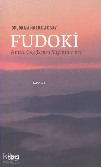  Fudoki Antik Çağ Japon Söylenceleri | Okan Haluk Akbay | Çizgi Kitabevi | 9786055022624 | 