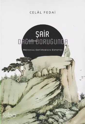  Şair Dağın Doruğunda Meydana Getirmenin Estetiği | Savaş Ş Barkçin | Ömer Bal | İnsan Yayınları | 9789755748214 | 