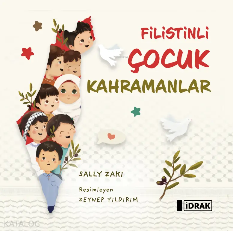  Filistinli Çocuk Kahramanlar | Sally Zaki | Zeynep Yıldırım | İdrak Yayınları | 9786259884493 | 
