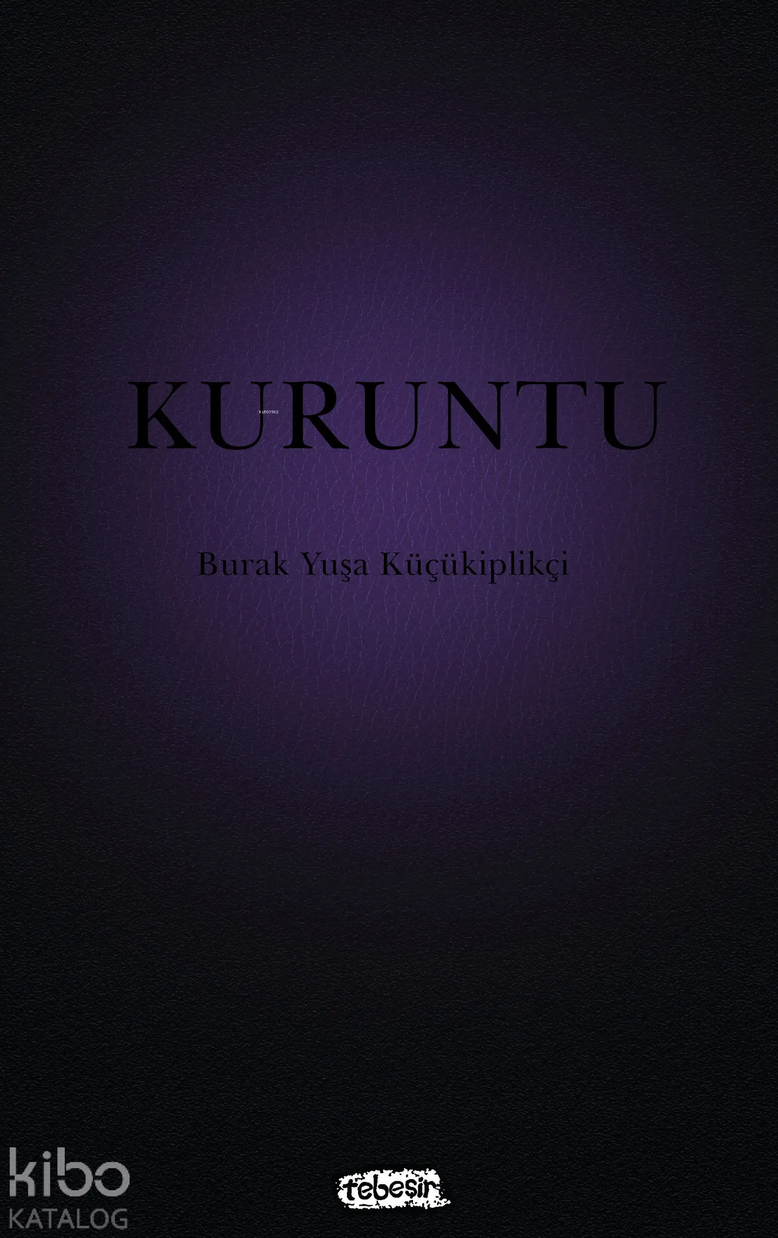  Kuruntu | Kuruntu | Burak Yuşa Küçükiplikçi | Tebeşir Yayınları | 9786259466637 