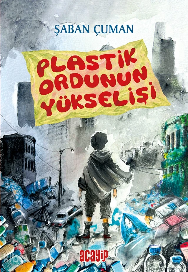 Plastik Ordunun Yükselişi | Şaban Çuman | Yiğit Recep Efe | Huriser Balcı | Acayip Kitaplar | 9786256186095 | 