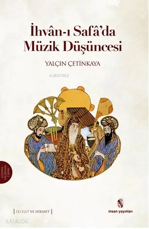  İhvanı Safada Müzik Düşüncesi | Yalçın Çetinkaya | İnsan Yayınları | 9789755747323 | 