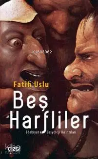  Beş Harfliler Edebiyat ve Sosyoloji Kırıntıları | Fatih Uslu | Çizgi Kitabevi | 9786059108744 | 