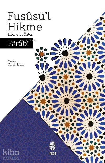 Füsusül Hikme Hikmetin Özleri | Fârâbî | Tarih Uluç | İnsan Yayınları | 9789755749532 | 
