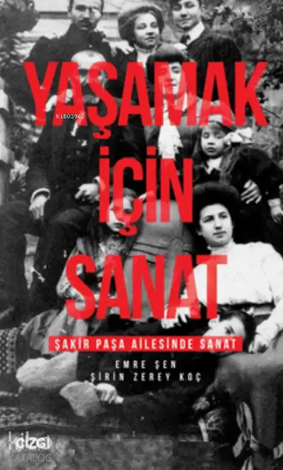  Yaşamak İçin Sanat | Emre Şen | Çizgi Kitabevi | 9786051968018 | 