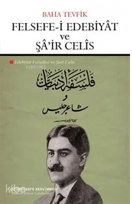  Felsefei Edebiyat ve Şair Celis Edebiyat Felsefesi ve Şair Celis | Baha Tevfik | Ali Utku | Mahmut Arlı | Kemal Kahramanoğlu Ali Utku | Çizgi Kitabevi | 9786055022952 | 