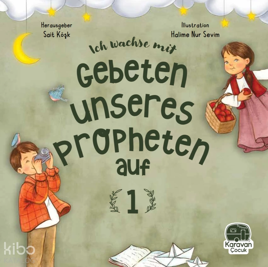  Leh Wachse Mit Gebeten Unseres Propheten auf 1 | Sait Köşk | Halime Nur Sevim | Karavan Çocuk Yayınları | 9786258268508 | 