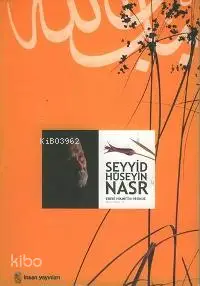  Edebi Hikmetin Peşinde | Edebi Hikmetin Peşinde | Seyyid Hüseyin Nasr | Harun Tan | İnsan Yayınları | 9789755744704 