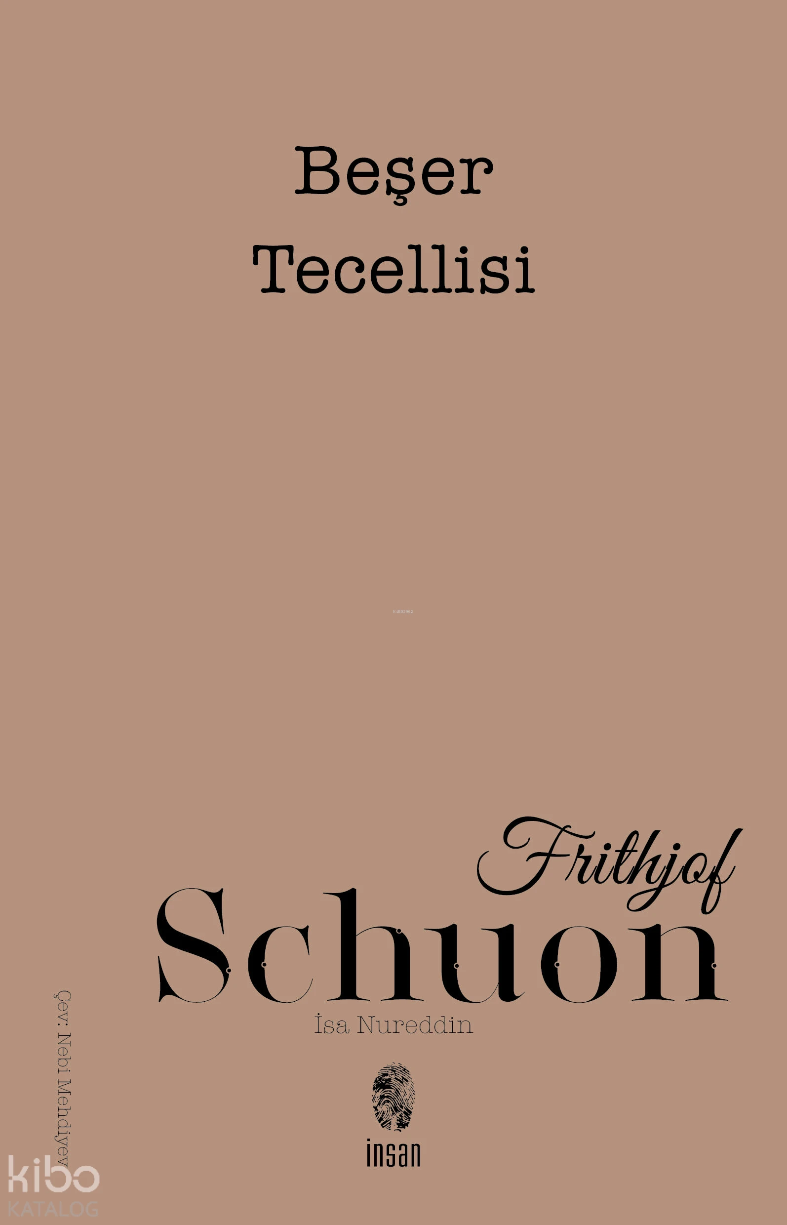  Beşer Tecellisi | Frithjof Schuon | Nebi Mehdiyev | İnsan Yayınları | 9789755746555 | 