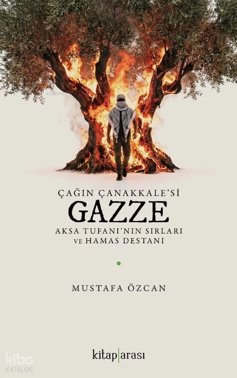  Çağın Çanakkalesi Gazze Aksa Tufanının Sırları ve Hamas Destanı | Çağın Çanakkalesi Gazze Aksa Tufanının Sırları ve Hamas Destanı | Mustafa Özcan | Kitap Arası | 9786258963045 