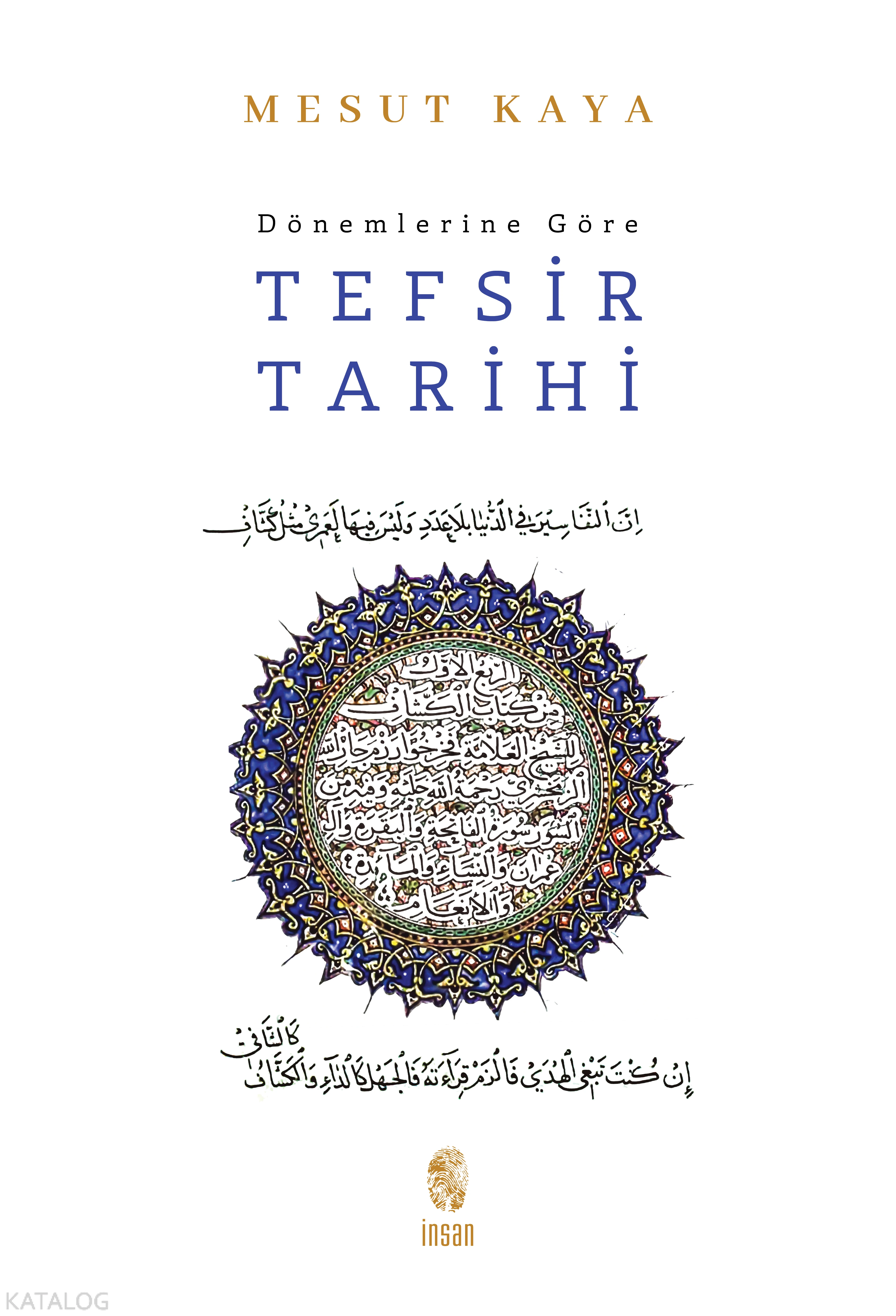 Dönemlerine Göre Tefsir Tarihi | Dönemlerine Göre Tefsir Tarihi | Mesut Kaya | Şerife Gürel | İnsan Yayınları | 9786255546814 