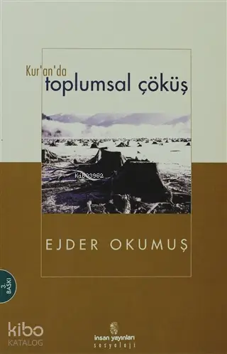  Kuranda Toplumsal Çöküş | Kuranda Toplumsal Çöküş | Ejder Okumuş | Erhan Akçaoğlu | İnsan Yayınları | 9799755741177 