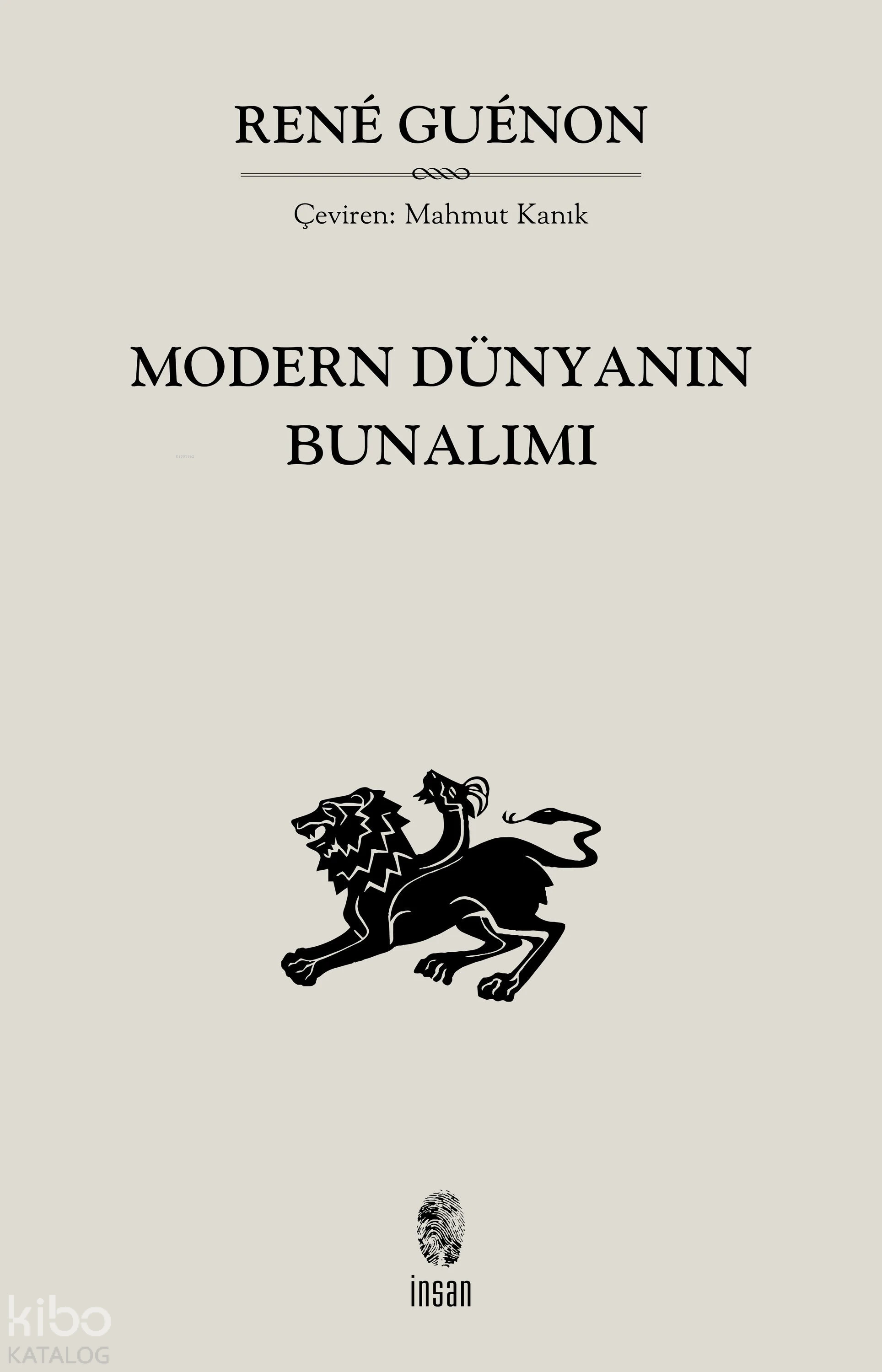  Modern Dünyanın Bunalımı | Rene Guenon | Mahmut Kanık | İnsan Yayınları | 9789755748016 | 