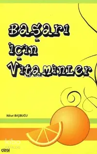  Başarı İçin Vitaminler | Nihat Başbuğu | Çizgi Kitabevi | 9786055999278 | 