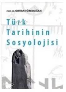  Türk Tarihinin Sosyolojisi | Orhan Türkdoğan | Mahmut Arlı | Çizgi Kitabevi | 9786055022983 | 