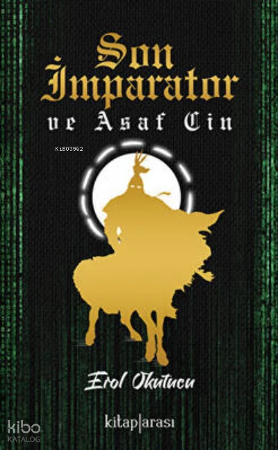  Son İmparator ve Asaf Cin | Erol Okutucu | Kitap Arası | 9786257788267 | 