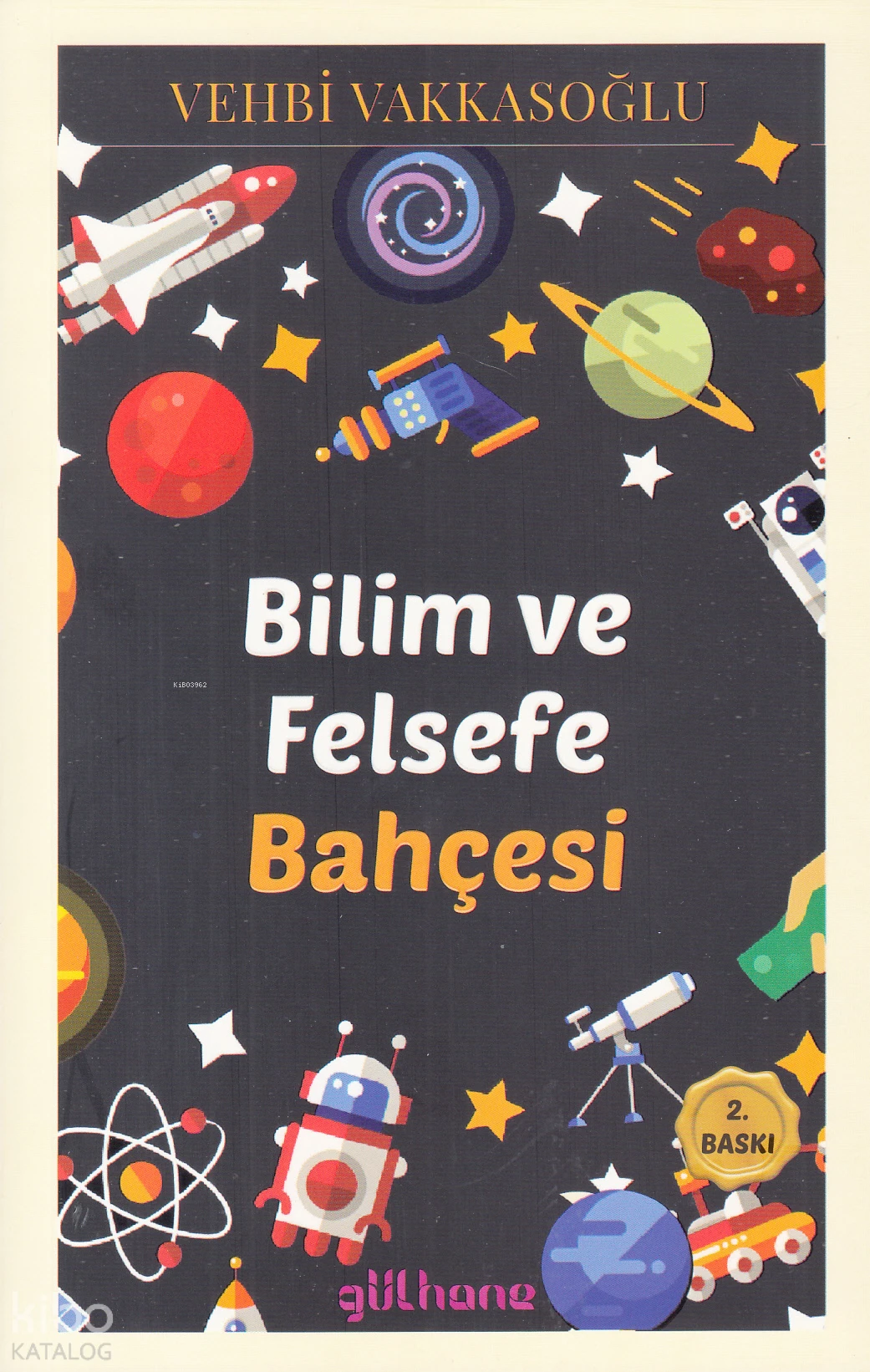  Bilim ve Felsefe Bahçesi | Vehbi Vakkasoğlu | Gülhane Yayınları | 9786055914981 | 