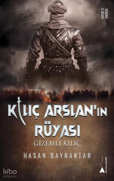  Kılıç Arslanın Rüyası Gizemli Kılıç | Hasan Bayraktar | Kayalıpark Yayınları | 9786052102404 | 