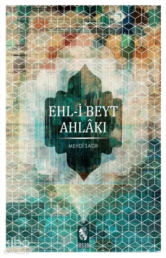  Ehli Beyt Ahlakı | Mehdi Sadr | Vahdettin İnce | İnsan Yayınları | 9789755741284 | 