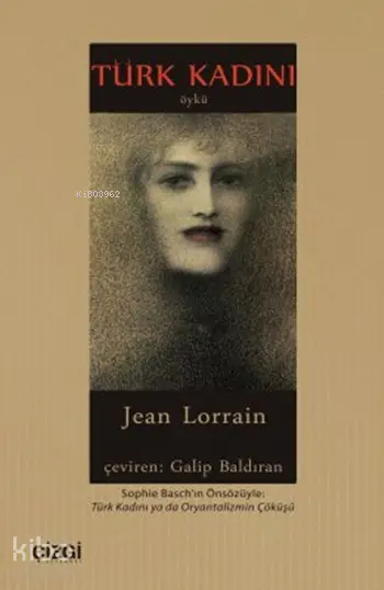  Türk Kadını | Jean Lorrain | Galip Baldıran | Çizgi Kitabevi | 9786054451562 | 
