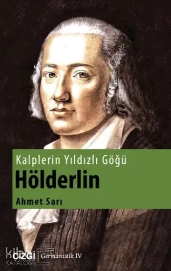  Kalplerin Yıldızlı Göğü Hölderlin | Ahmet Sarı | Çizgi Kitabevi | 9786059706896 | 