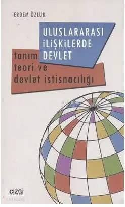  Uluslararası İlişkilerde Devlet | Erdem Özlük | Mahmut Arlı | Çizgi Kitabevi | 9786054639137 | 