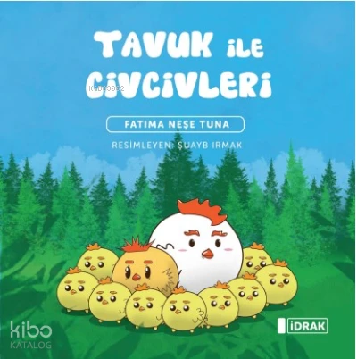  Tavuk ile Civcikleri | Fatıma Neşe Tuna | İdrak Yayınları | 9786057159489 | 