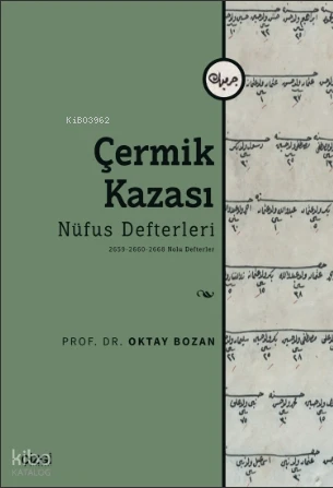  Çermik Kazası Nüfus Defterleri 2659 2660 2668 Nolu Defterler | Oktay Bozan | Çizgi Kitabevi | 9786253960360 | 