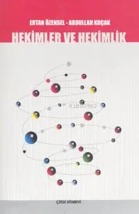  Hekimler ve Hekimlik | Hekimler ve Hekimlik | Ertan ÖzenselAbdullah Koçak | Abdullah Koçak | Ertan Özensel | Çizgi Kitabevi | 9789758867121 