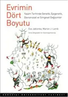  Evrimin Dört Boyutu Yaşam Tarihinde Genetik Epigenetik Davranışsal ve Simgesel Değişimler | Eva JablonkaMarion J Lamb | Mehmet Doğan | Eva Jablonka | Marion J Lamb | Boğaziçi Üniversitesi Yayınevi | 9786054238378 | 