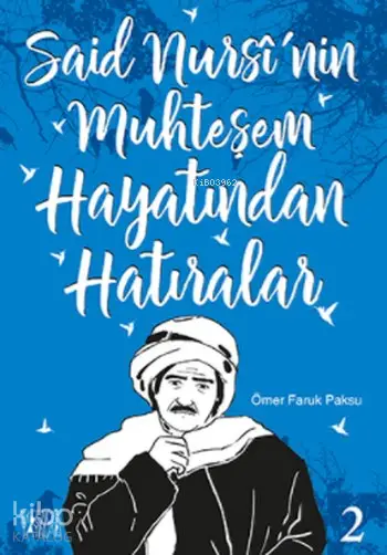  Said Nursinin Muhteşem Hayatından Hatıralar 2 | Ömer Faruk Paksu | İlkgençlik Yayınları | 9789752613935 | 