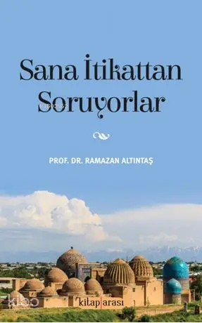  Sana İtikattan Soruyorlar | Recep Bozyiğit | Kitap Arası | 9786056878299 | 