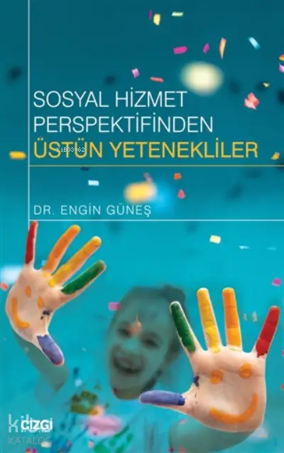  Sosyal Hizmet Perspektifinden Üstün Yetenekliler | Engin Güneş | Çizgi Kitabevi | 9786051966021 | 