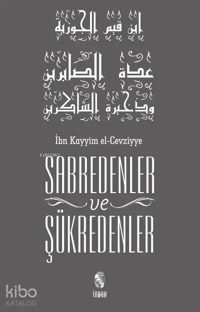  Sabredenler ve Şükredenler | İbn Kayyım el Cevziyye | İnsan Yayınları | 9786257842297 | 