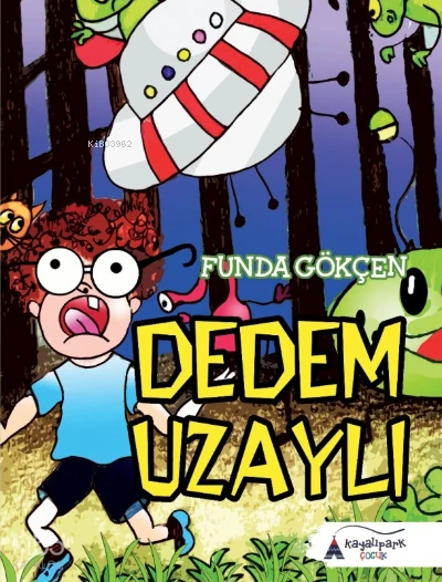  Dedem Uzaylı | Funda Gökçen | Kayalıpark Yayınları | 9786059427838 | 