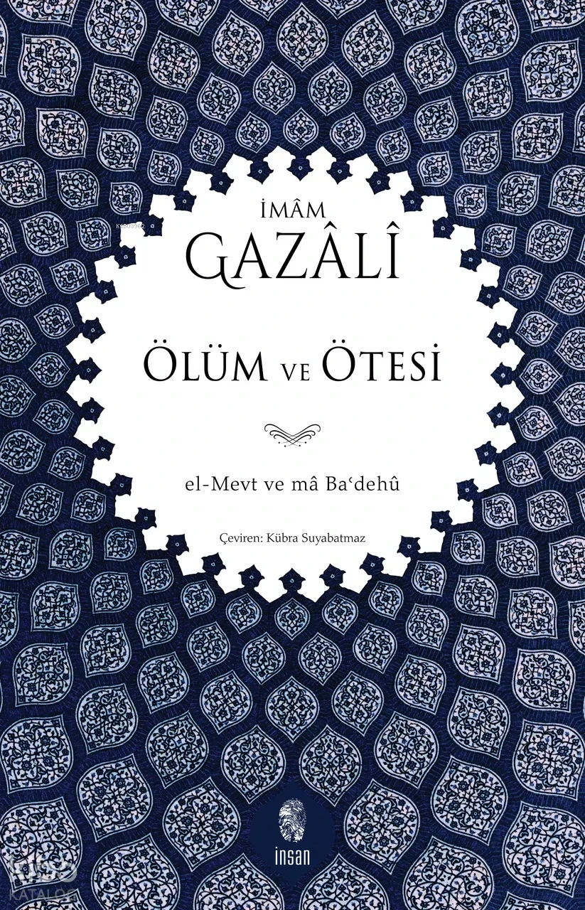  Ölüm ve ÖtesiEl Mevtü vemâ Badehu | İmam Gazzâlî | İnsan Yayınları | 9786255546289 | 