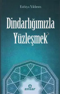 Dindarlığımızla Yüzleşme